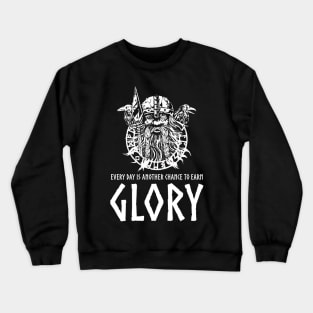 Viking God Odin - Every Day Is Another Chance To Earn Glory Crewneck Sweatshirt